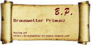 Brauswetter Primusz névjegykártya